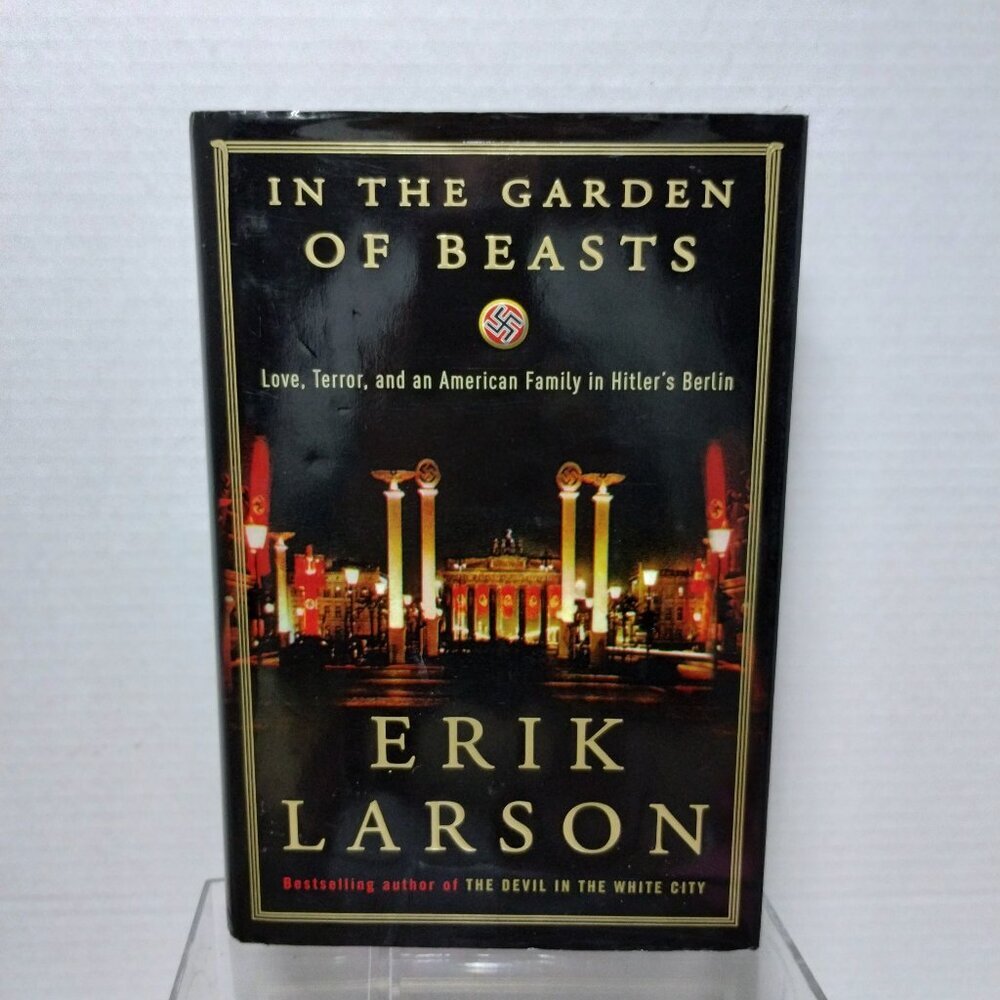 1st Edition 1st Print Erik Larson In The Garden of Beasts Hardcover Book